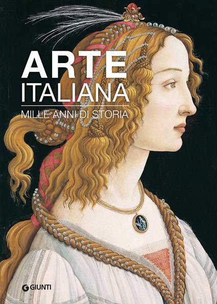 Arte italiana. Mille anni di storia. Ediz. a colori - Antonio Paolucci - copertina