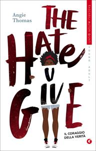 Libro The hate U give. Il coraggio della verità Angie Thomas