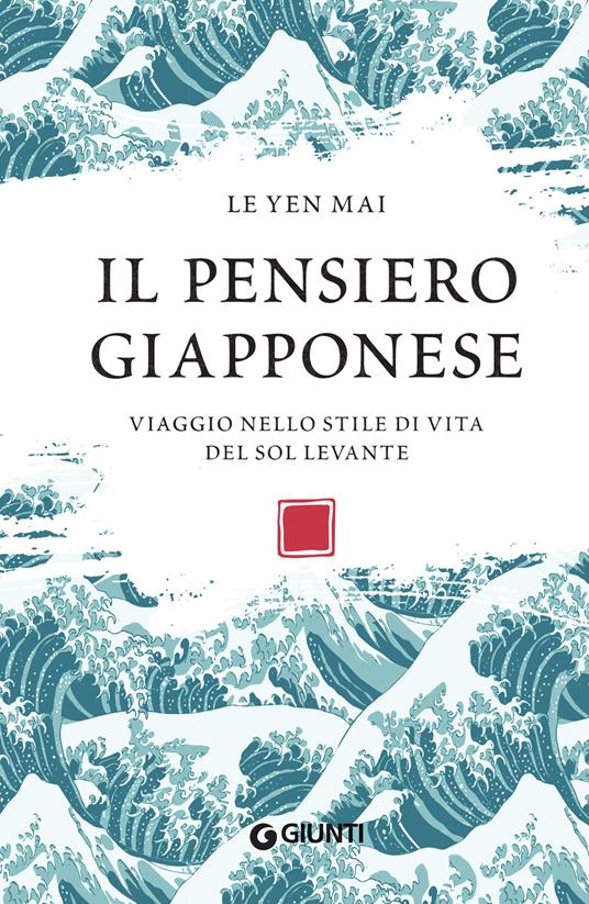 Il pensiero giapponese. Viaggio nello stile di vita del Sol Levante - Le Yen Mai - ebook