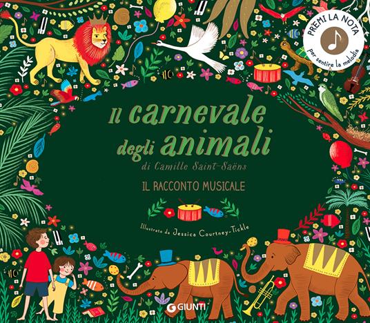 Il carnevale degli animali. Il racconto musicale. Ediz. a colori - Camille Saint-Saëns,Katy Flint - copertina