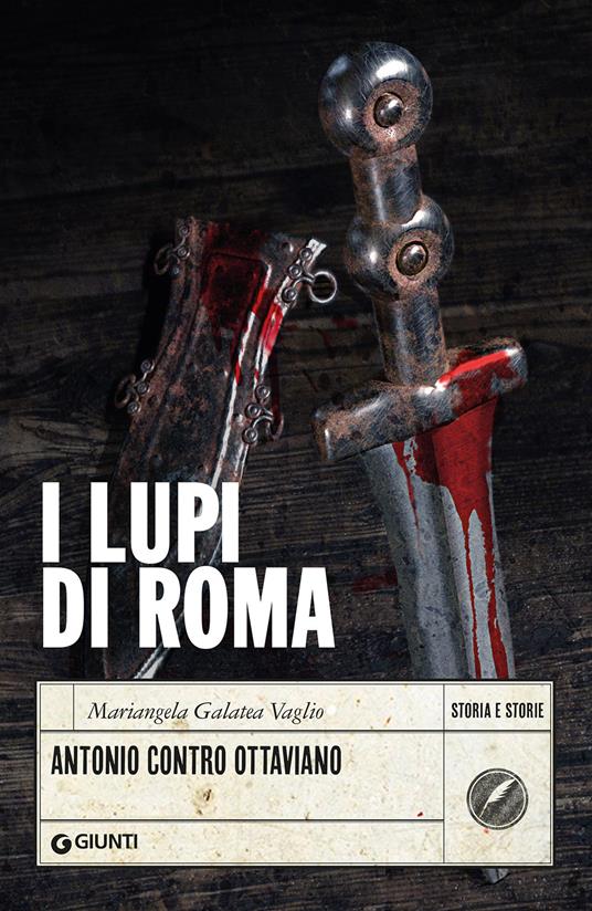 I lupi di Roma. Antonio contro Ottaviano - Mariangela Galatea Vaglio - copertina