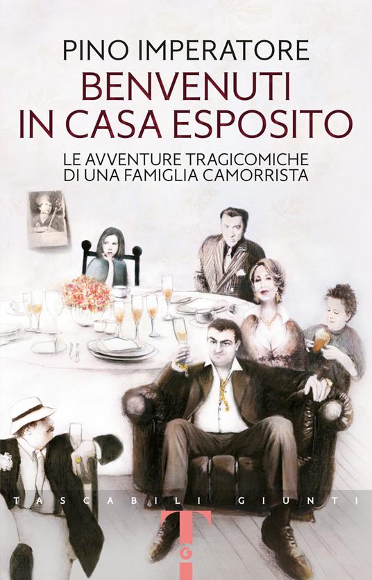 Benvenuti in casa Esposito. Le avventure tragicomiche di una famiglia camorrista - Pino Imperatore - copertina
