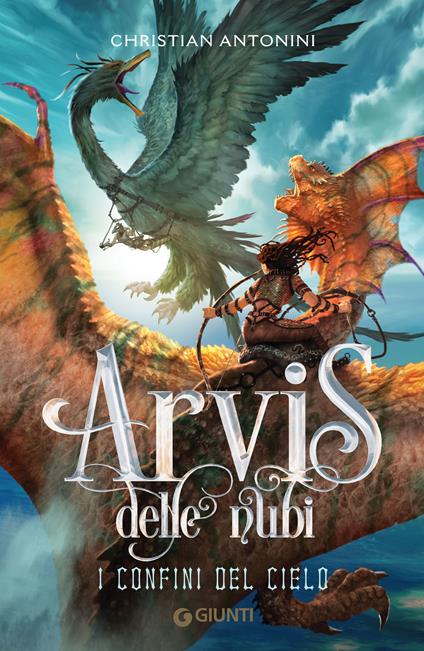 I confini del cielo. Arvis delle nubi. Vol. 2 - Christian Antonini,Paolo Barbieri - ebook