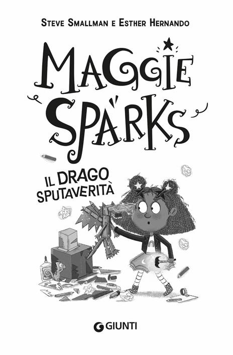 Il drago sputaverità. Maggie Sparks - Steve Smallman - 2