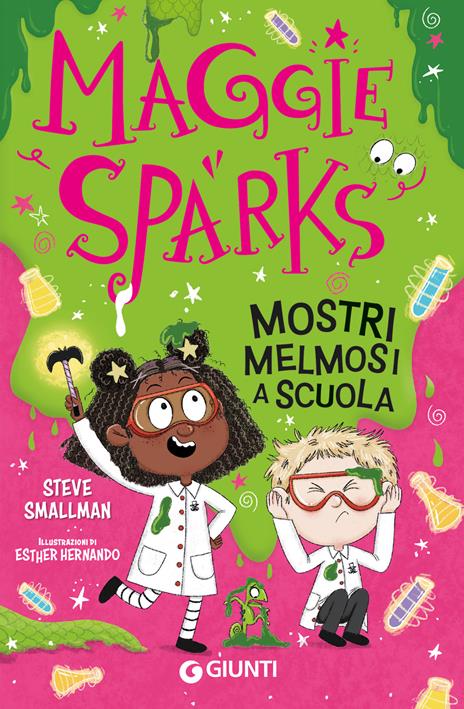 Mostri melmosi a scuola. Maggie Sparks - Steve Smallman - copertina