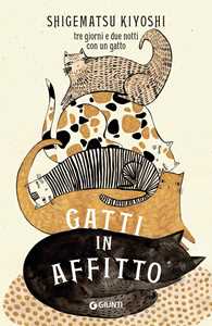 Libro Gatti in affitto. Tre giorni e due notti con un gatto Kiyoshi Shigematsu