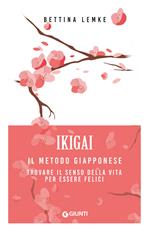 Ikigai. Il metodo giapponese. Trovare il senso della vita per essere felici