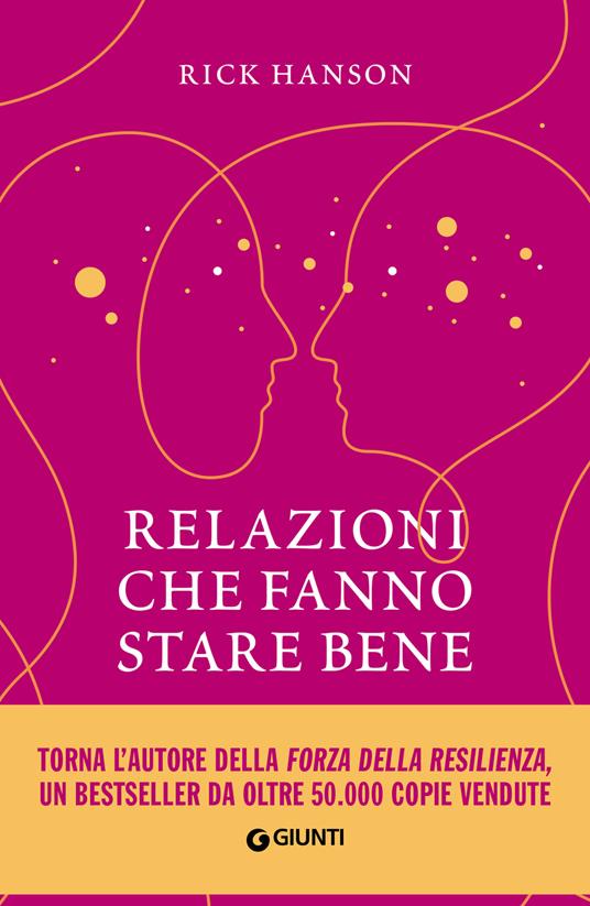 Relazioni che fanno stare bene. La forza della resilienza per risolvere conflitti, creare amicizie e accogliere l'amore - Rick Hanson,Roberta Zuppet - ebook