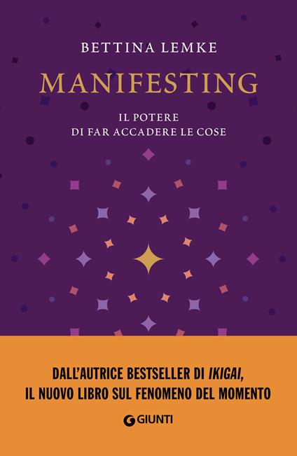 Manifesting. Il potere di far accadere le cose - Bettina Lemke,Jacopo Viganò - ebook