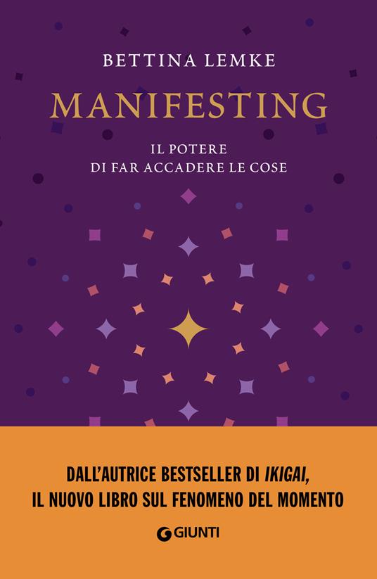 Manifesting. Il potere di far accadere le cose - Bettina Lemke,Jacopo Viganò - ebook