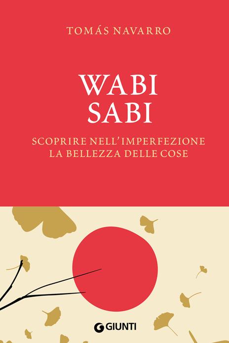 Wabi Sabi. Scoprire nell'imperfezione la bellezza delle cose. Con fascetta poster - Tomas Navarro - copertina