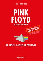 Pink Floyd. Il fiume infinito. Le storie dietro le canzoni