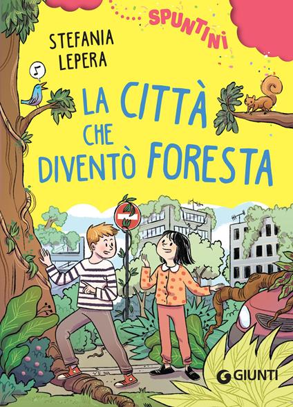 La città che diventò foresta - Stefania Lepera,Sara Menetti - ebook