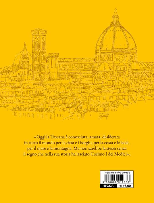 Cosimo I dei Medici. Il padre della Toscana moderna - Eugenio Giani - 2