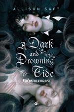 Un'oscura marea. A dark and drowning tid
