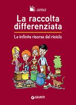 La raccolta differenziata. Le infinite risorse del riciclo