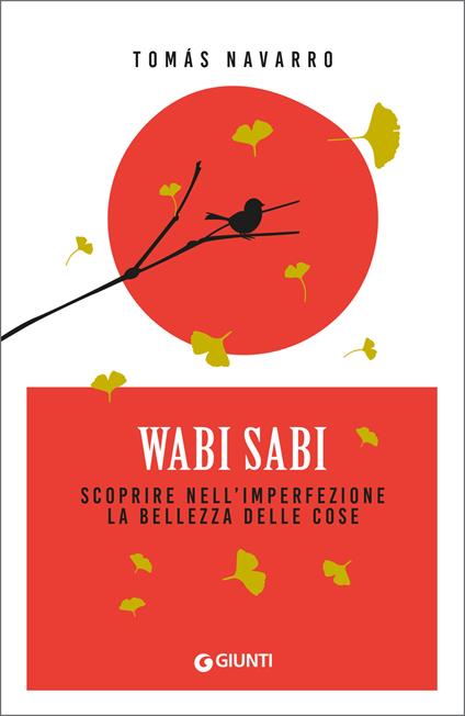 Wabi Sabi. Scoprire nell'imperfezione la bellezza delle cose - Tomas Navarro,Grande Agata C. - ebook