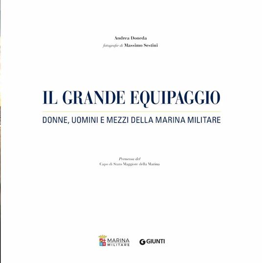Il grande equipaggio. Donne, uomini e mezzi della Marina Militare - Andrea Doneda,Massimo Sestini - 3