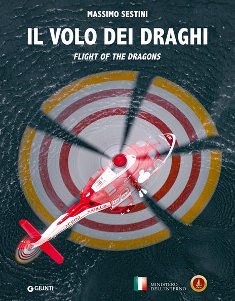 Il volo dei draghi. Flight of the dragons. Ediz. illustrata - Massimo Sestini - copertina