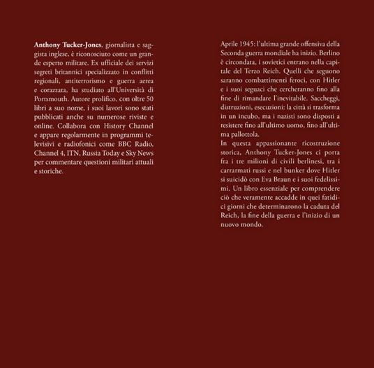 La caduta di Berlino. Gli ultimi giorni di un regime infernale - Anthony Tucker-Jones - 2