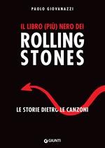 Il libro (più) nero dei Rolling Stones. Le storie dietro le canzoni