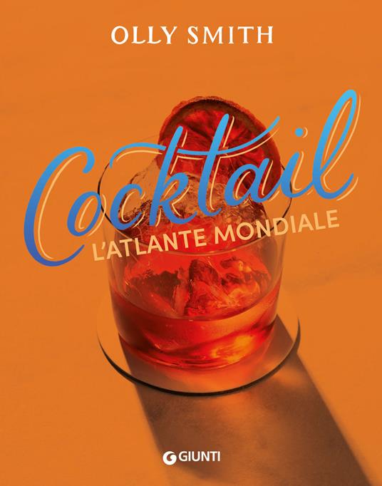 Cocktail. L'atlante mondiale - Olly Smith - copertina