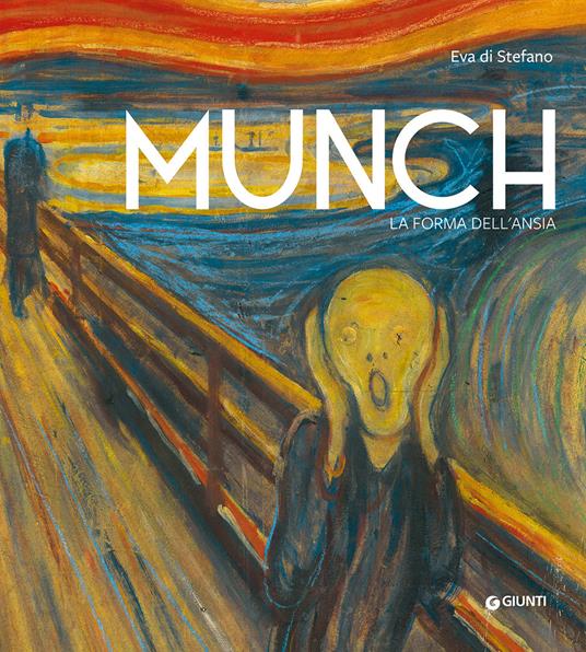 Munch. La forma dell'ansia. Ediz. a colori - Eva Di Stefano - copertina