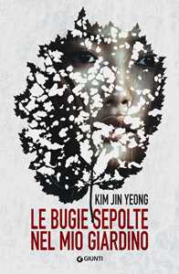 Libro Le bugie sepolte nel mio giardino Kim Jin Yeong