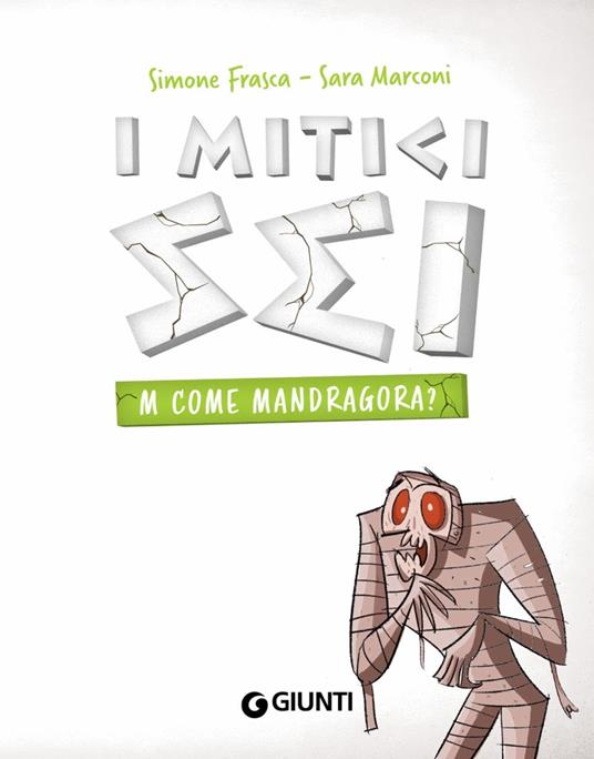 M come Mandragora? I mitici sei - Simone Frasca,Sara Marconi - 3