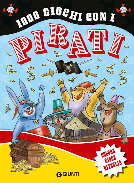 1000 giochi con i pirati. Colora gioca ritaglia. Ediz. a colori - copertina