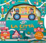 La città. Colori. Gira gira. Ediz. a colori