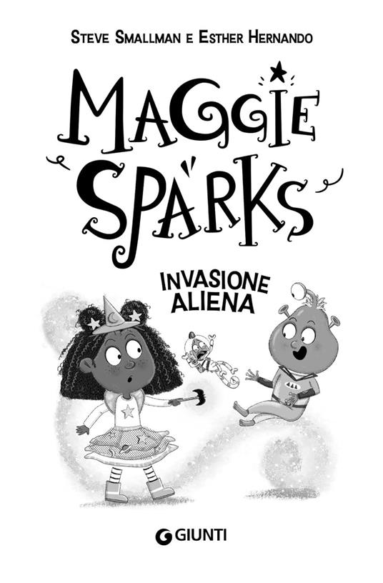 Invasione aliena. Maggie Sparks. Vol. 5 - Steve Smallman - 2