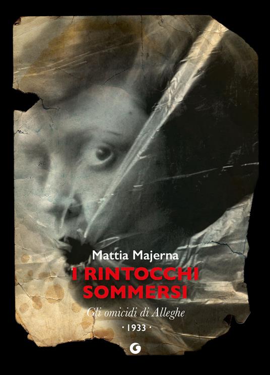 I rintocchi sommersi. Gli omicidi di Alleghe - Mattia Majerna - copertina