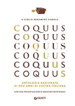 Coquus. Antologia ragionata di 500 anni di cucina italiana