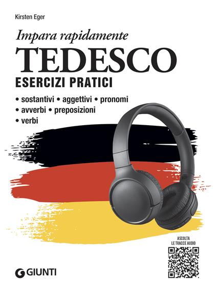 Tedesco. Esercizi pratici. Sostantivi, aggettivi, pronomi, avverbi, preposizioni, verbi. Con MP3 - Kirsten Eger - copertina