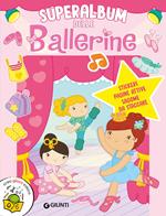 Superalbum delle ballerine. Con adesivi. Ediz. a colori