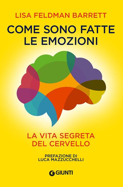Come sono fatte le emozioni. La vita segreta del cervello - Lisa Feldman Barrett - ebook