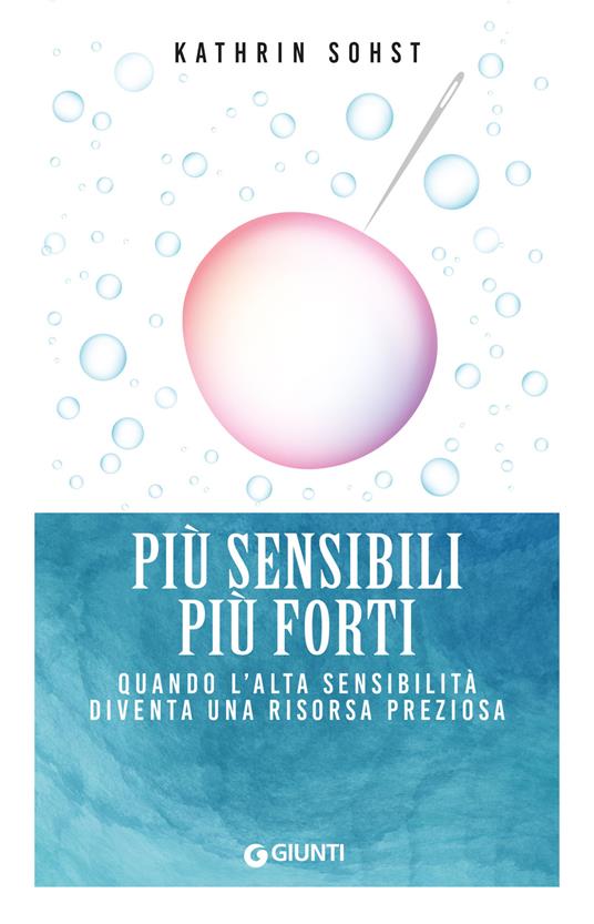 Più sensibili più forti. Quando l'alta sensibilità diventa una risorsa preziosa - Kathrin Sohst - copertina