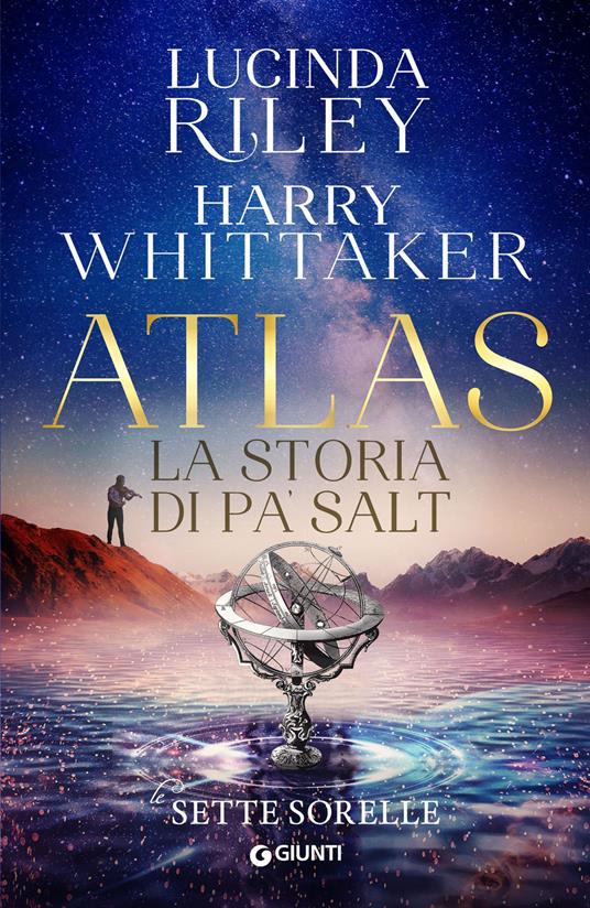 Atlas. La storia di Pa' Salt. Le sette sorelle - Lucinda Riley,Harry Whittaker,Leonardo Taiuti - ebook