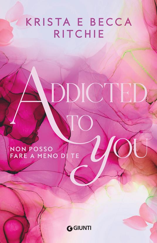 Addicted to you. Non posso fare a meno di te. Vol. 1 - Krista Ritchie,Becca Ritchie - copertina