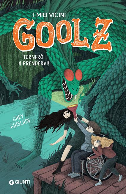 Tornerò a prendervi! I miei vicini Goolz. Vol. 2 - Gary Ghislain,Marco Astolfi - ebook