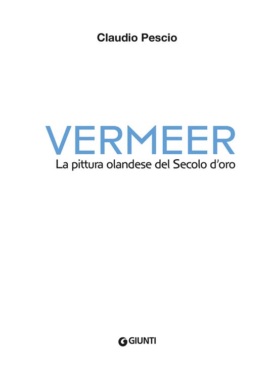 Vermeer. La pittura olandese del Secolo d'oro - Claudio Pescio - 2