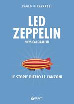 Led Zeppelin. Physical graffiti. Le storie dietro le canzoni