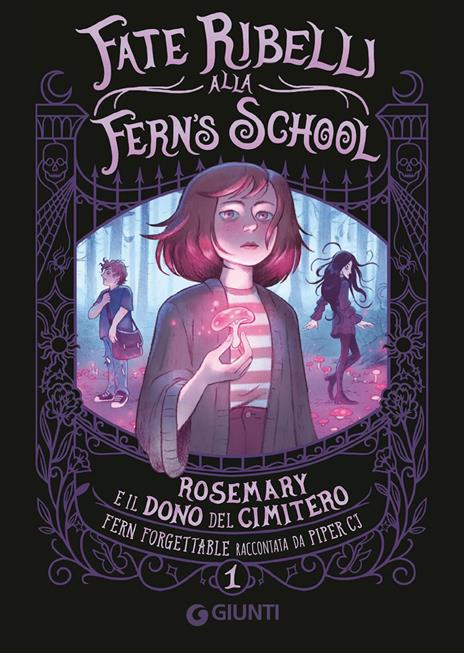 Rosemary e il dono del cimitero. Fate ribelli alla Fern's School. Vol. 1 - CJ Piper - copertina