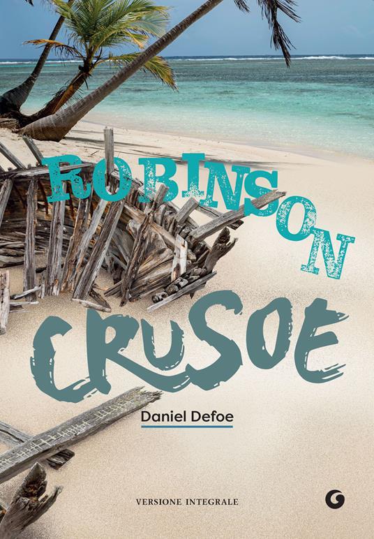 Robinson Crusoe. Ediz. integrale - Daniel Defoe,Stanislao Nievo - ebook