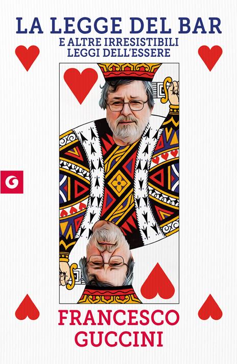 La legge del bar. E altre irresistibili leggi dell'essere - Francesco Guccini - copertina