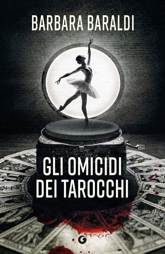 Gli omicidi dei tarocchi - Barbara Baraldi - copertina