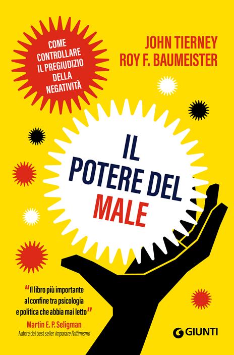Il potere del male. Come controllare il pregiudizio della negatività - John Tierney,Roy F. Baumeister - copertina