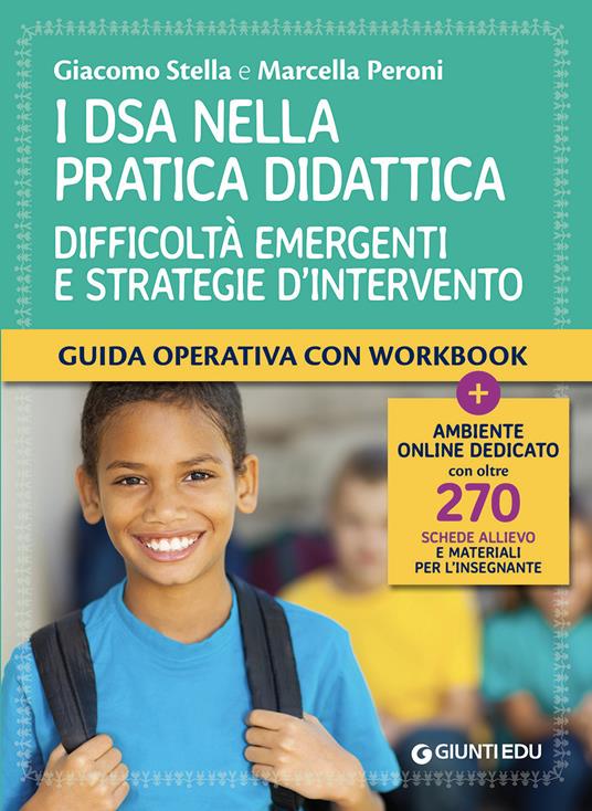 I DSA nella pratica didattica. Difficoltà emergenti e strategie d'intervento. Con schede allievo e materiali per l'insegnante - Giacomo Stella,Marcella Peroni - copertina