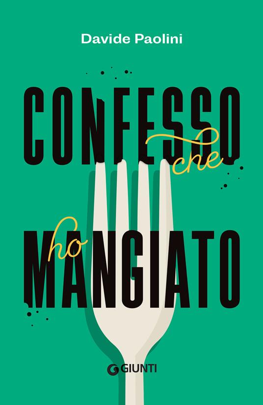 Confesso che ho mangiato - Davide Paolini - ebook